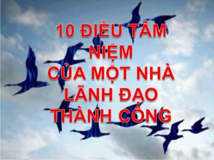 10 điều tâm niệm của một nhà lãnh đạo thành công