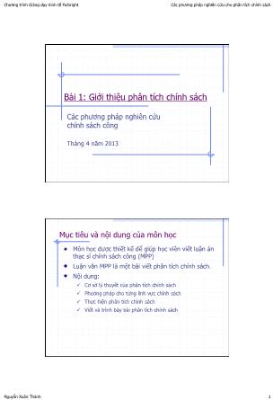 Bài giảng Các phương pháp nghiên cứu chính sách công - Bài 1: Giới thiệu phân tích chính sách - Nguyễn Xuân Thành