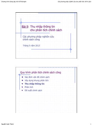 Bài giảng Các phương pháp nghiên cứu chính sách công - Bài 9: Thu nhập thông tin cho phân tích chính sách - Nguyễn Xuân Thành