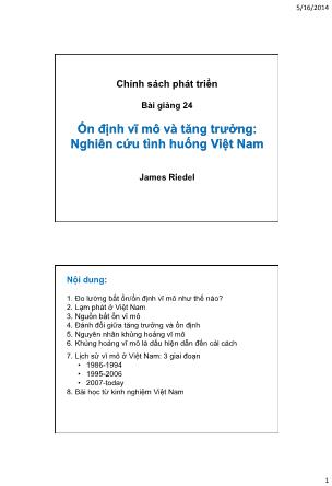 Bài giảng Chính sách phát triển - Bài 24: Ổn định vĩ mô và tăng trưởng Nghiên cứu tình huống Việt Nam