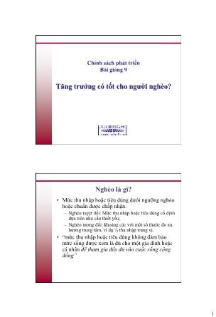 Bài giảng Chính sách phát triển - Bài 9: Tăng trưởng có tốt cho người nghèo?