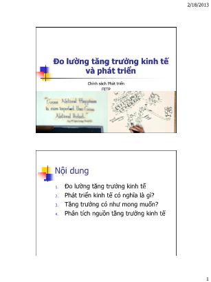 Bài giảng Chính sách phát triển FETP - Đo lường tăng trưởng kinh tế và phát triển