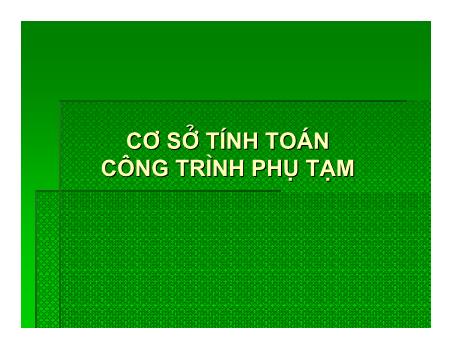 Bài giảng Công tác xây dựng cầu - Chương 1, Phần B: Cơ sở tính toán công trình phụ tạm