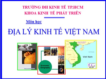 Bài giảng Địa lý kinh tế Việt Nam - Trương Thị Thanh Xuân