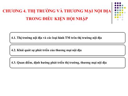 Bài giảng Điện tử học phần kinh tế thương mại Việt Nam - Chương 4: Thị trường và thương mại nội địa trong điều kiện hội nhập