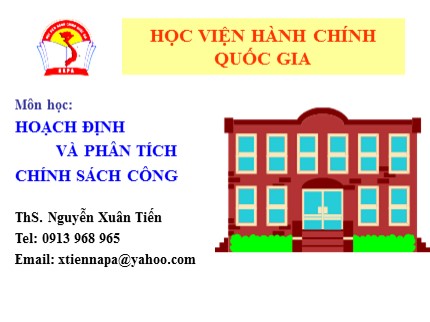 Bài giảng Hoạch định và phân tích chính sách công - Chương 2: Hoạch định chính sách công - Nguyễn Xuân Tiến