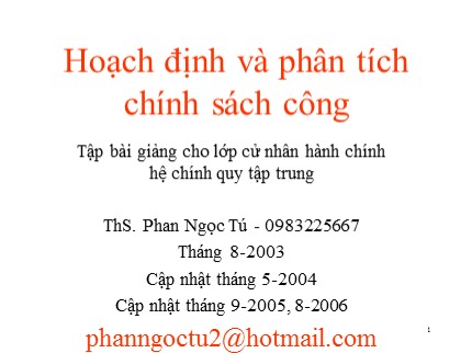 Bài giảng Hoạch định và phân tích chính sách công - Phan Ngọc Tú