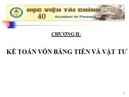 Bài giảng Kế toán doanh nghiệp - Chương 2: Kế toán vốn bằng tiền và vật tư - Nguyễn Thị Nga