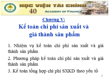 Bài giảng Kế toán doanh nghiệp - Chương 5: Kế toán chi phí sản xuất và giá thành sản phẩm