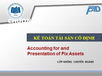 Bài giảng Kế toán tài chính (Dánh cho lớp không phải chuyên ngành) - Chương 4: Kế toán tài sản cố định