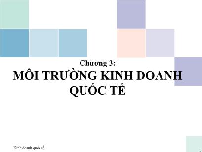 Bài giảng Kinh doanh quốc tế - Chương 3: Môi trường kinh doanh quốc tế