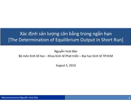 Bài giảng Kinh tế học vĩ mô - Chương 3: Xác định sản lượng cân bằng trong ngắn hạn - Nguyễn Hoài Bảo