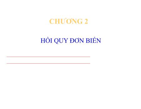 Bài giảng Kinh tế lượng - Chương 2: Hồi quy đơn biến