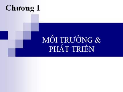 Bài giảng Kinh tế môi trường - Chương 1: Môi trường và phát triển