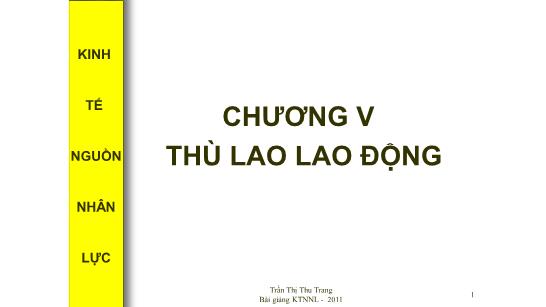 Bài giảng Kinh tế nguồn nhân lực - Chương 5: Thù lao lao động - Trần Thị Thu Trang