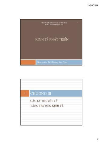 Bài giảng Kinh tế phát triển - Chương 3: Các lý thuyết về tăng trưởng kinh tế - Hoàng Bảo Trâm