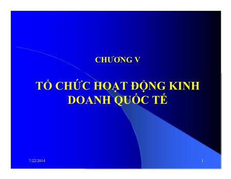 Bài giảng Kinh tế quốc tế - Chương 5: Tổ chức hoạt động kinh doanh quốc tế