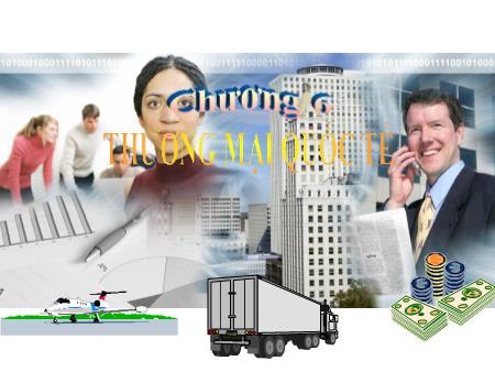 Bài giảng Kinh tế quốc tế - Chương 6, Phần 1: Thương mại quốc tế