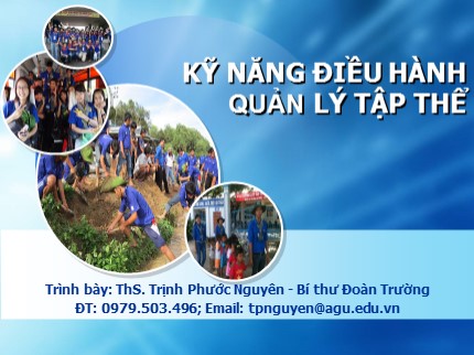 Bài giảng Kỹ năng điều hành quản lý tập thể - Trịnh Phước Nguyên