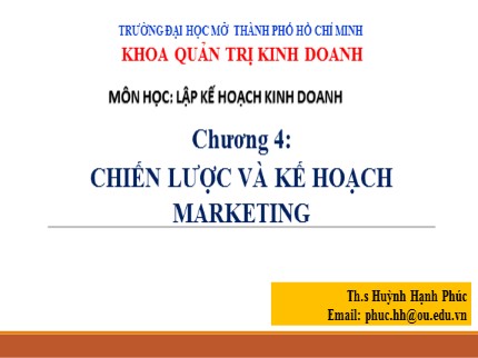 Bài giảng Lập kế hoạch kinh doanh - Chương 4: Chiến lược và kế hoạch marketing - Huỳnh Hạnh Phúc