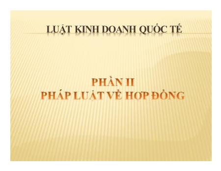 Bài giảng Luật kinh doanh quốc tế - Phần 2: Pháp luật về hợp