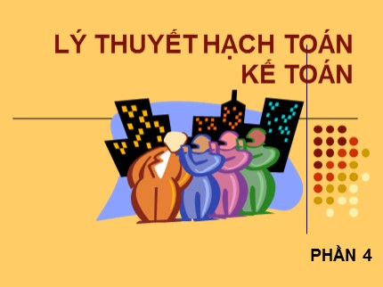 Bài giảng Lý thuyết hạch toán kế toán - Chương 4: Sổ kế toán