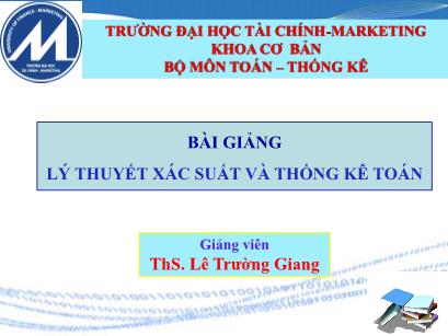 Bài giảng Lý thuyết xác suất và thống kê toán - Chương 1: Biến cố ngẫu nhiên và xác suất - Lê Trường Giang