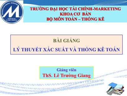 Bài giảng Lý thuyết xác suất và thống kê toán - Chương 2, Phần 2: Biến ngẫu nhiên và phân phối xác suất - Lê Trường Giang