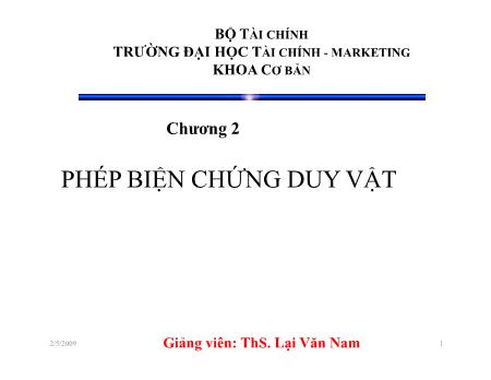 Bài giảng Những nguyên lý cơ bản của chủ nghĩa Mác-Lênin - Chương 2: Phép biện chứng duy vật - Lại Văn Nam