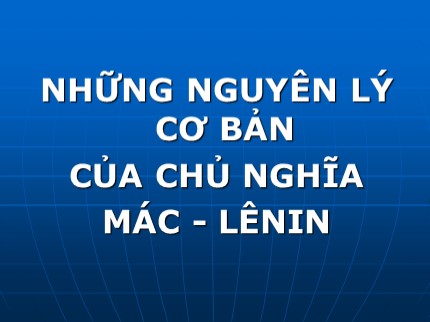 Bài giảng Những nguyên lý cơ bản của chủ nghĩa Mác-Lênin - Giới thiệu môn học - Nguyễn Thị Huệ