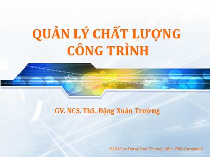 Bài giảng Quản lý chất lượng công trình - Phần 8: Hồ sơ quản lý chất lượng công trình xây dựng - Đặng Xuân Trường