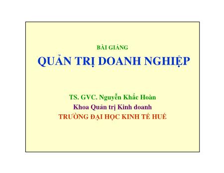 Bài giảng Quản trị doanh nghiệp - Nguyễn Khắc Hoàn