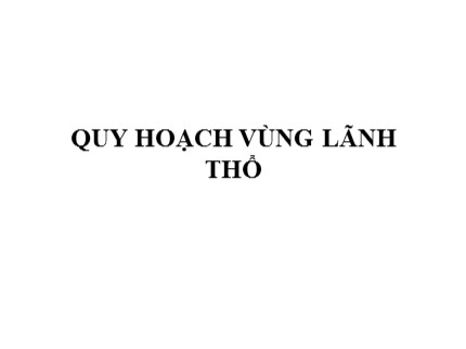 Bài giảng Quy hoạch vùng lãnh thổ