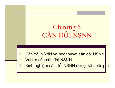 Bài giảng Tài chính công - Chương 6: Cân đối ngân sách nhà nước