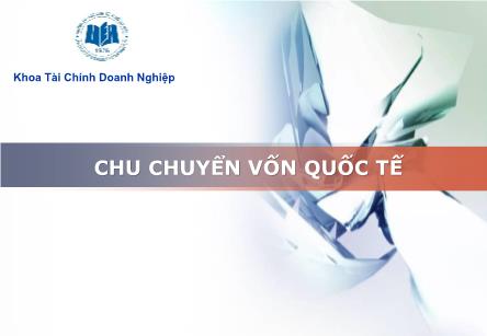 Bài giảng Tài chính quốc tế - Bài 2: Chu chuyển vốn quốc tế