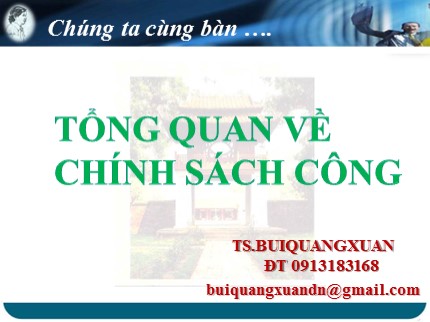 Bài giảng Tổng quan về chính sách công - Bùi Quang Xuân