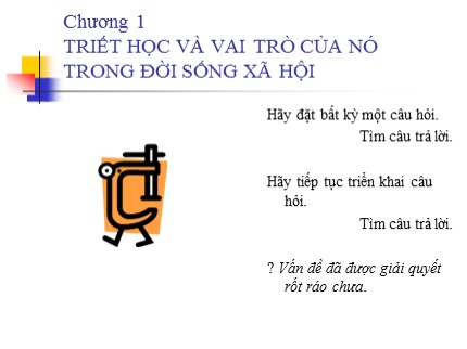 Bài giảng Triết học Mác-lênin - Chương 1: Triết học và vai trò của nó trong đời sống xã hội