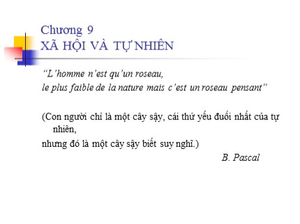 Bài giảng Triết học Mác-lênin - Chương 9: Xã hội và tự nhiên