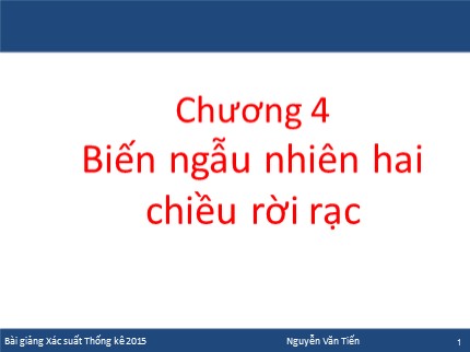 Bài giảng Xác suất thống kê - Chương 4: Biến ngẫu nhiên hai chiều rời rạc - Nguyễn Văn Tiến