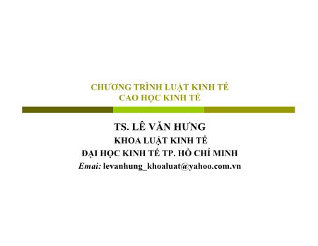 Chuyên đề Luật kinh tế (Chương trình dành cho Cao học kinh tế) - Lê Văn Hưng