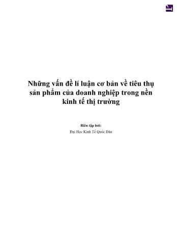 Tài liệu Những vấn đề lí luận cơ bản về tiêu thụ sản phẩm của doanh nghiệp trong nền kinh tế thị trường