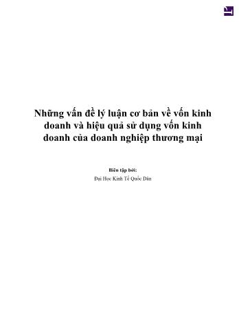 Tài liệu Những vấn đề lý luận cơ bản về vốn kinh doanh và hiệu quả sử dụng vốn kinh doanh của doanh nghiệp thương mại