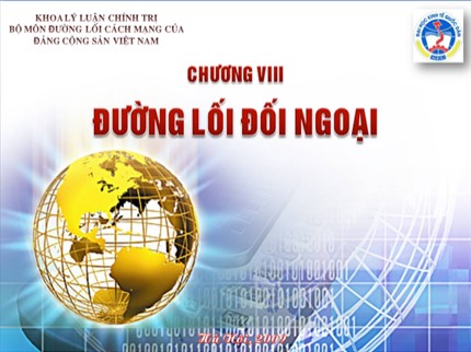 Bài giảng Đường lối cách mạng của Đảng Cộng sản Việt Nam - Chương VIII: Đường lối đối ngoại - Trường Đại học Kinh tế quốc dân