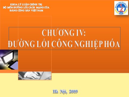 Bài giảng Đường lối cách mạng của Đảng Cộng sản Việt Nam - Chương IV: Đường lối công nghiệp hóa - Trường Đại học Kinh tế quốc dân