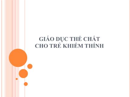 Bài giảng Giáo dục thể chất cho người khiếm thính