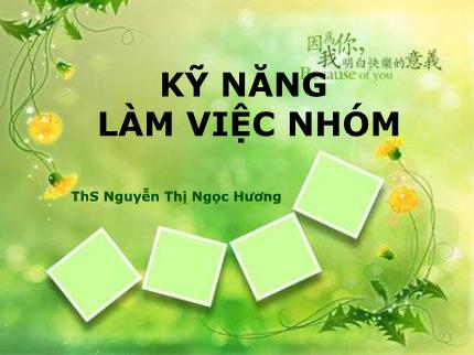 Bài giảng Kỹ năng làm việc nhóm - Nguyễn Thị Ngọc Hương