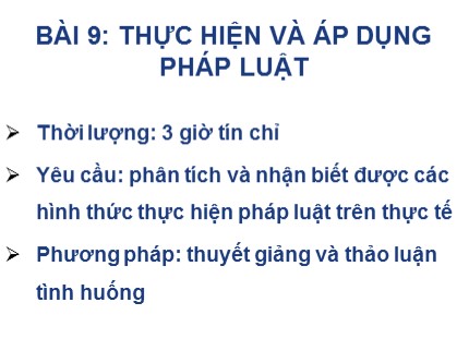 Bài giảng Pháp luật đại cương - Chuyên đề 9: Thực hiện và áp dụng pháp luật