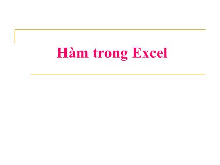 Bài giảng Tin học - Bài: Hàm trong excel