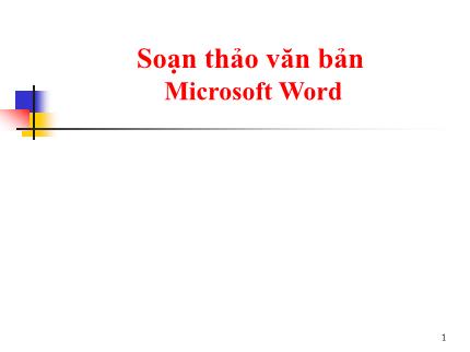 Bài giảng Tin học đại cương - Bài: Soạn thảo văn bản Microsoft Word