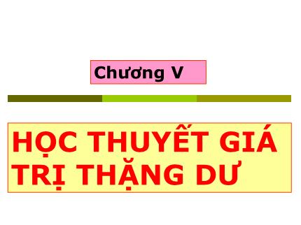 Bài giảng Triết học Mác - Lenin - Chương V: Học thuyết giá trị thặng dư